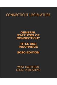 General Statutes of Connecticut Title 38a Insurance 2020 Edition