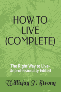 How to Live (Complete)