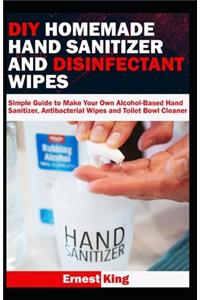 DIY Homemade Hand Sanitizer and Disinfectant Wipes
