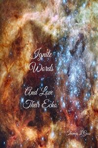 Ignite Words And Love Their Echo