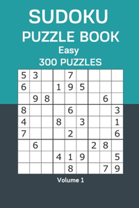 Sudoku Puzzle Book Easy: 300 Puzzles Volume 1