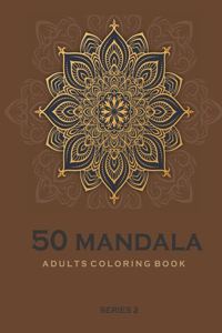 50 Mandala Adults Coloring Book - Brown -Series 2