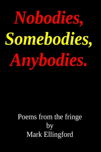 Nobodies, Somebodies, Anybodies