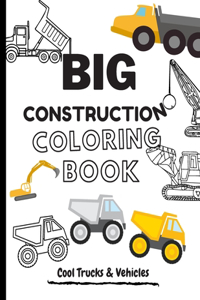 BIG Construction Coloring Book Cool Trucks & Vehicles