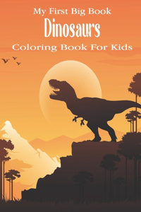My First Big Book Dinosaurs Coloring Book For Kids