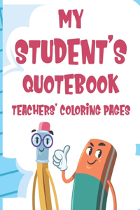 My Student's Quotebook Teachers' Coloring Pages