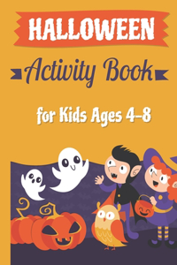 Halloween Activity Book for Kids Ages 4-8: : Fun Workbook For Happy Halloween, Dot To Dot, Costume Coloring, Mazes, Word Search and More!