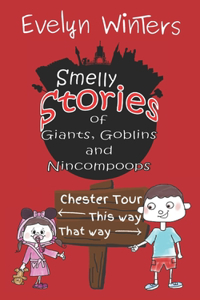 Smelly Stories of Giants, Goblins and Nincompoops