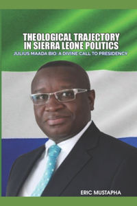 Theological Trajectory in Sierra Leone Politics