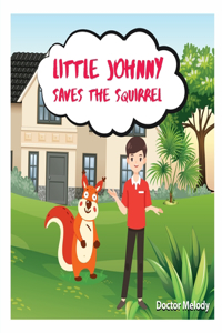 Little Johnny Saves The Squirrel