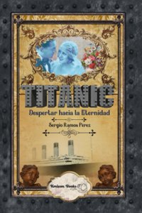 TITANIC Despertar hacia la Eternidad