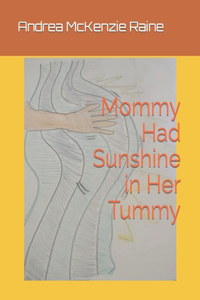 Mommy Had Sunshine in Her Tummy
