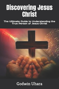 Discovering Jesus Christ