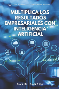 Multiplica Los Resultados Empresariales Con Inteligencia Artificial