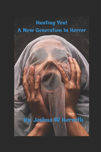 Hunting You! A New Generation In Horror