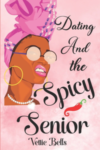 Dating and the Spicy Senior