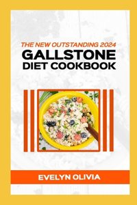 New Outstanding 2024 Gallstone Diet Cookbook