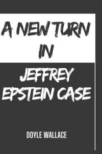 A New Turn In Jeffrey Epstein Case
