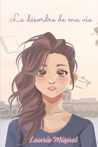 Le désordre de ma vie