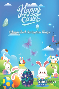 Happy Easter Coloring Book Springtime Magic