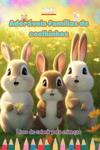 Adoráveis famílias de coelhinhos - Livro de colorir para crianças - Cenas criativas de famílias coelhos cativantes