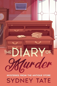 Diary of Murder: Mysteries from the Antique Store