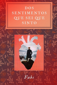Dos sentimentos que sei que sinto