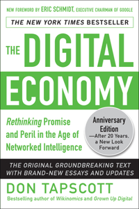 The Digital Economy Anniversary Edition: Rethinking Promise and Peril in the Age of Networked Intelligence