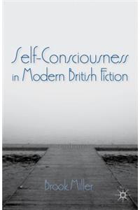 Self-Consciousness in Modern British Fiction