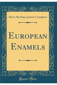 European Enamels (Classic Reprint)