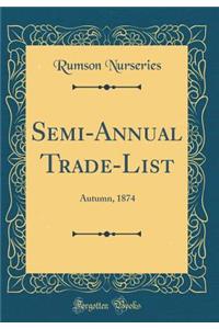 Semi-Annual Trade-List: Autumn, 1874 (Classic Reprint)