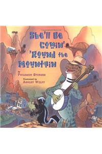 She'll Be Comin''round the Mountain
