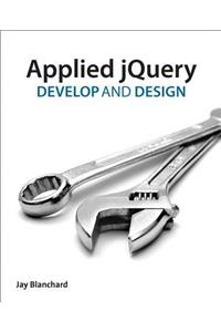 Applied Jquery: Develop and Design
