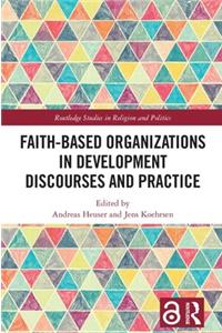 Faith-Based Organizations in Development Discourses and Practice
