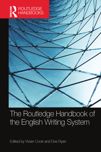 The Routledge Handbook of the English Writing System