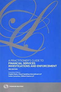 A Practitioner's Guide to Financial Services Investigations and Enforcement