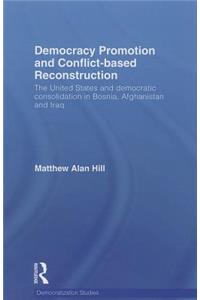 Democracy Promotion and Conflict-Based Reconstruction