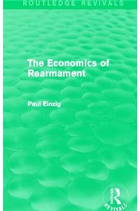 The Economics of Rearmament (Rev)