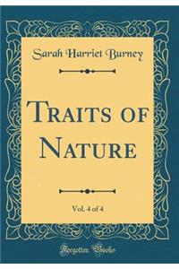Traits of Nature, Vol. 4 of 4 (Classic Reprint)