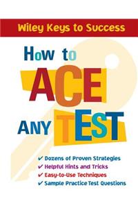 How to Ace Any Test