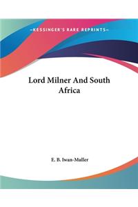 Lord Milner And South Africa