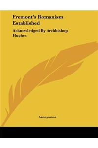 Fremont's Romanism Established