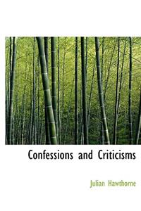 Confessions and Criticisms