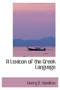 A Lexicon of the Greek Language (Alpha to Kappa)