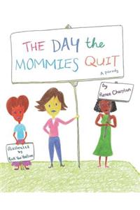 Day the Mommies Quit