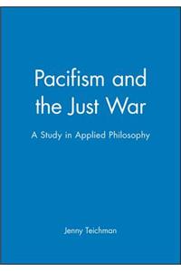 Pacifism and the Just War