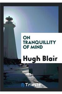 On Tranquillity of Mind