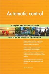 Automatic control Complete Self-Assessment Guide