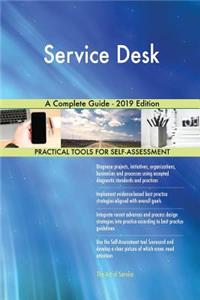 Service Desk A Complete Guide - 2019 Edition