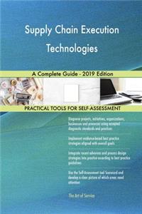 Supply Chain Execution Technologies A Complete Guide - 2019 Edition